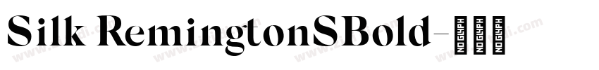 Silk RemingtonSBold字体转换